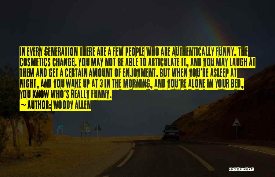 Change Funny Quotes By Woody Allen