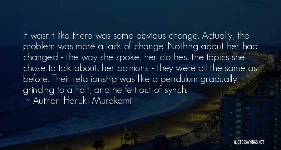 Change Gradually Quotes By Haruki Murakami