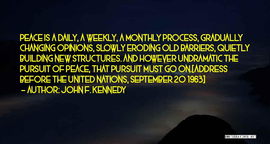 Change Gradually Quotes By John F. Kennedy