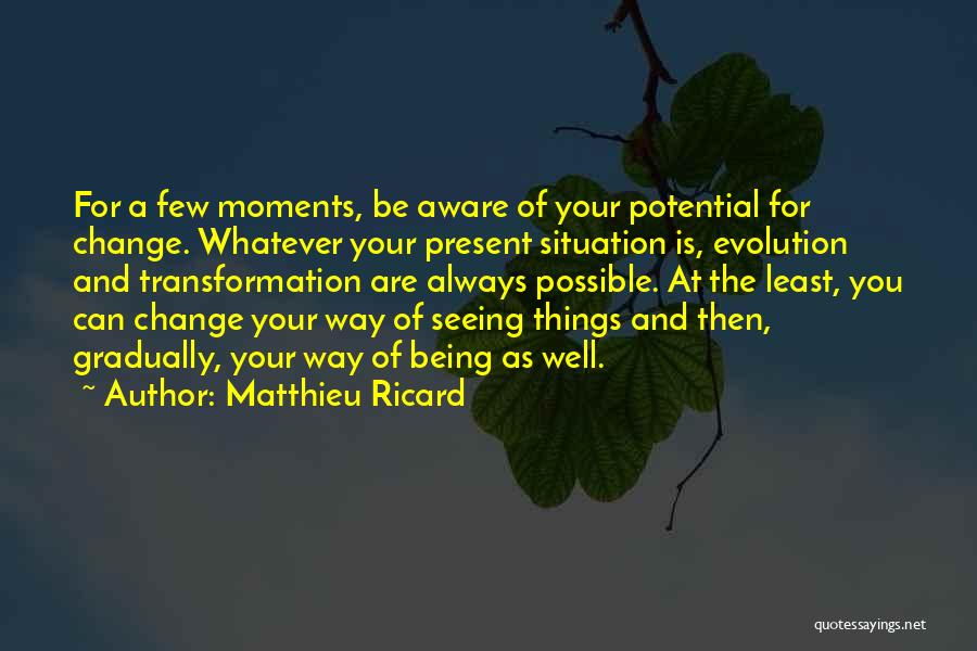 Change Gradually Quotes By Matthieu Ricard