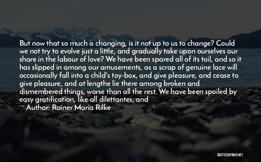 Change Gradually Quotes By Rainer Maria Rilke