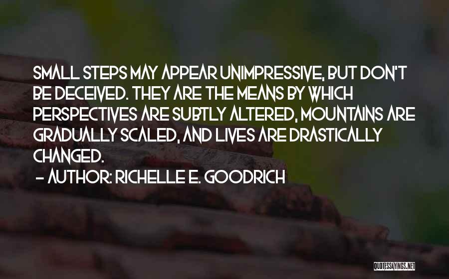 Change Gradually Quotes By Richelle E. Goodrich