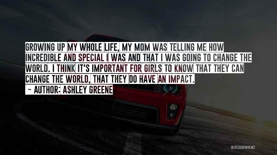 Change Growing Up Quotes By Ashley Greene