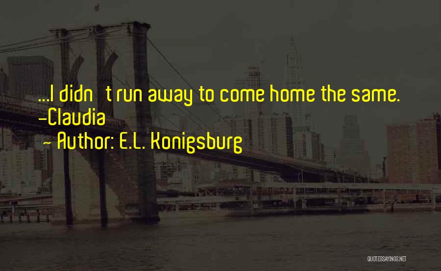 Change Growing Up Quotes By E.L. Konigsburg