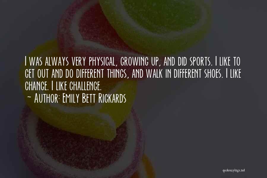 Change Growing Up Quotes By Emily Bett Rickards