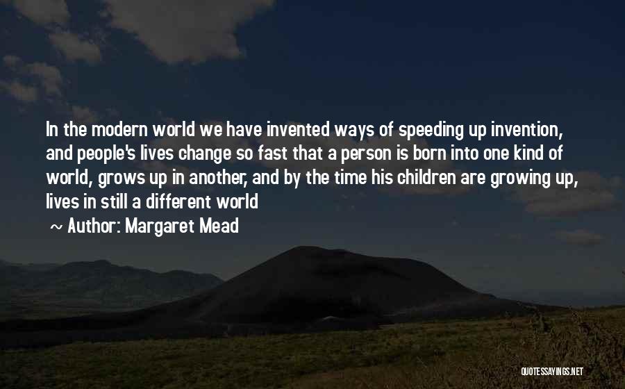 Change Growing Up Quotes By Margaret Mead