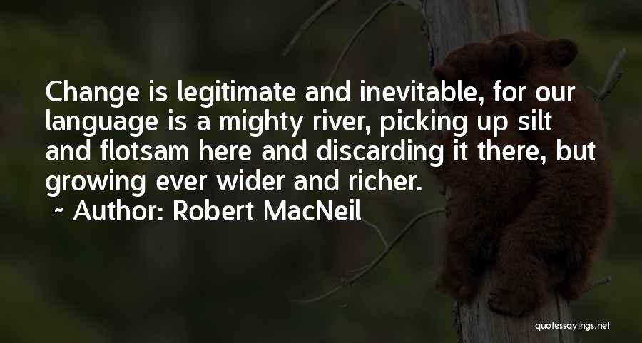Change Growing Up Quotes By Robert MacNeil