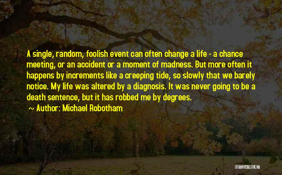 Change Happens Slowly Quotes By Michael Robotham
