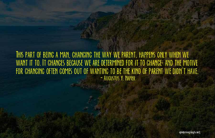 Change Happens When Quotes By Augustus Y. Napier Change Happens When Quotes By Augustus Y. Napier