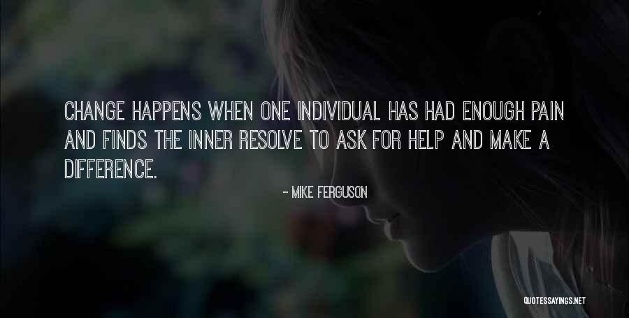 Change Happens When Quotes By Mike Ferguson Change Happens When Quotes By Mike Ferguson