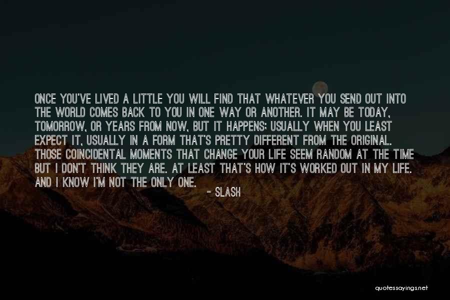 Change Happens When Quotes By Slash Change Happens When Quotes By Slash