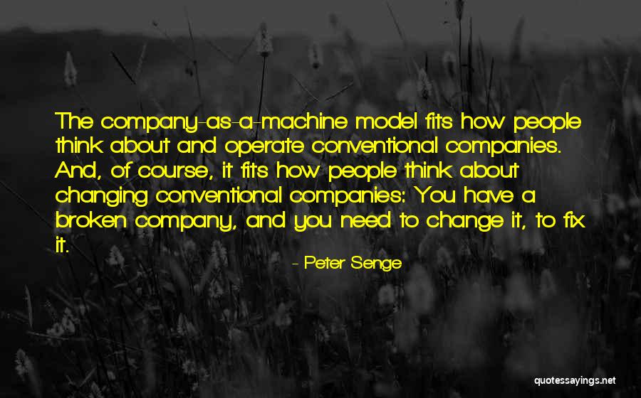 Change How You Think About It Quotes By Peter Senge Change How You Think About It Quotes By Peter Senge