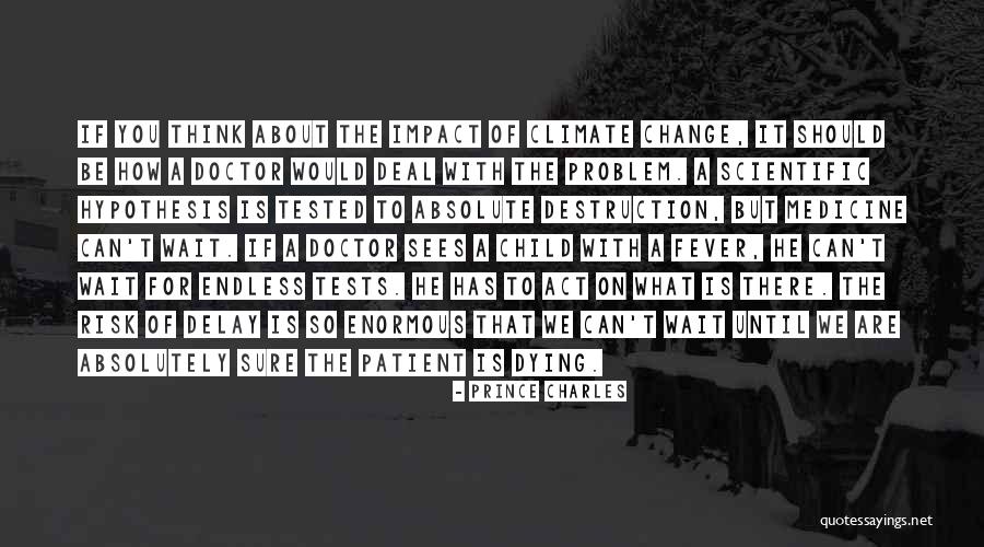 Change How You Think About It Quotes By Prince Charles Change How You Think About It Quotes By Prince Charles