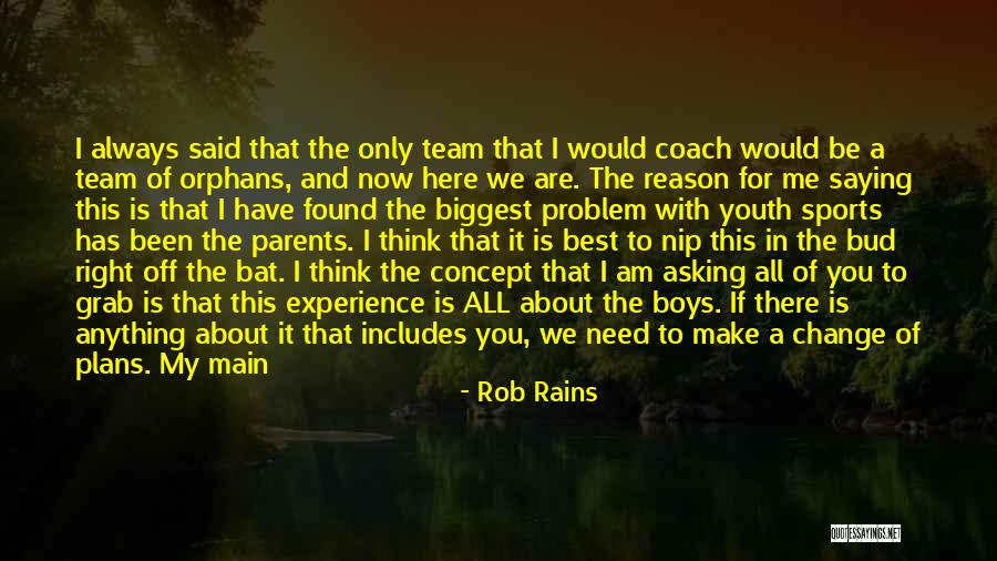 Change How You Think About It Quotes By Rob Rains Change How You Think About It Quotes By Rob Rains