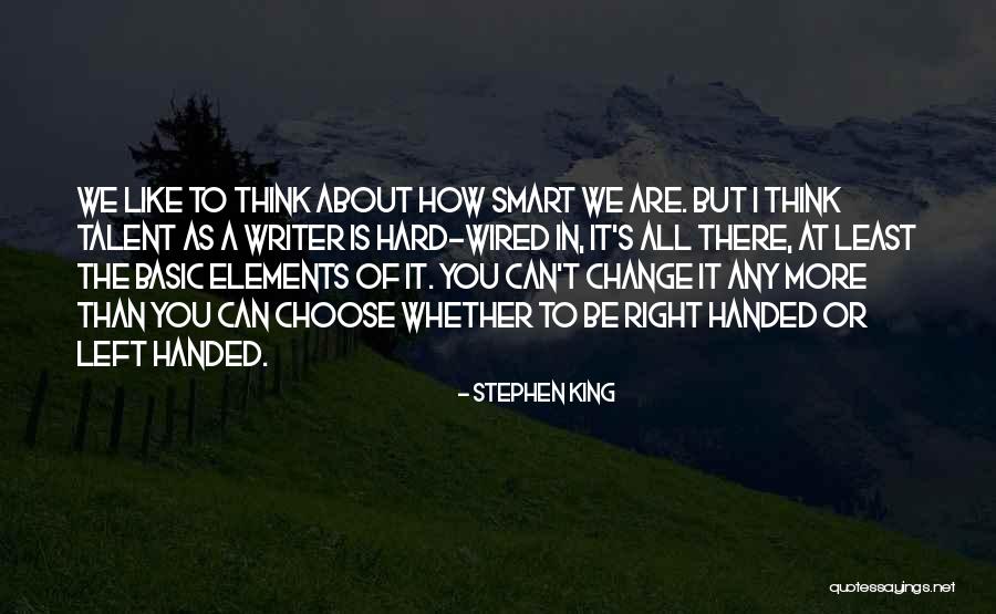 Change How You Think About It Quotes By Stephen King Change How You Think About It Quotes By Stephen King