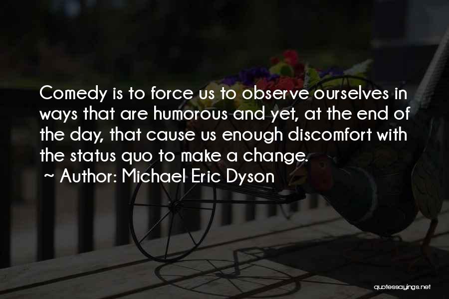 Change Humorous Quotes By Michael Eric Dyson