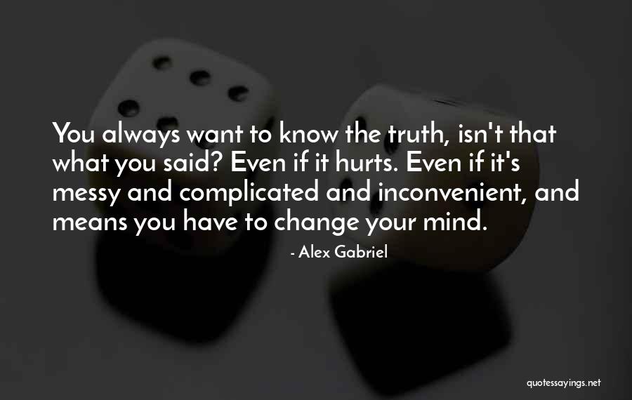 Change Hurts Quotes By Alex Gabriel Change Hurts Quotes By Alex Gabriel