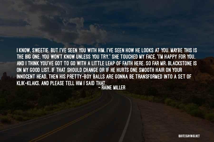 Change Hurts Quotes By Raine Miller Change Hurts Quotes By Raine Miller