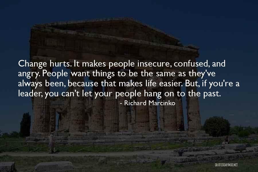 Change Hurts Quotes By Richard Marcinko Change Hurts Quotes By Richard Marcinko