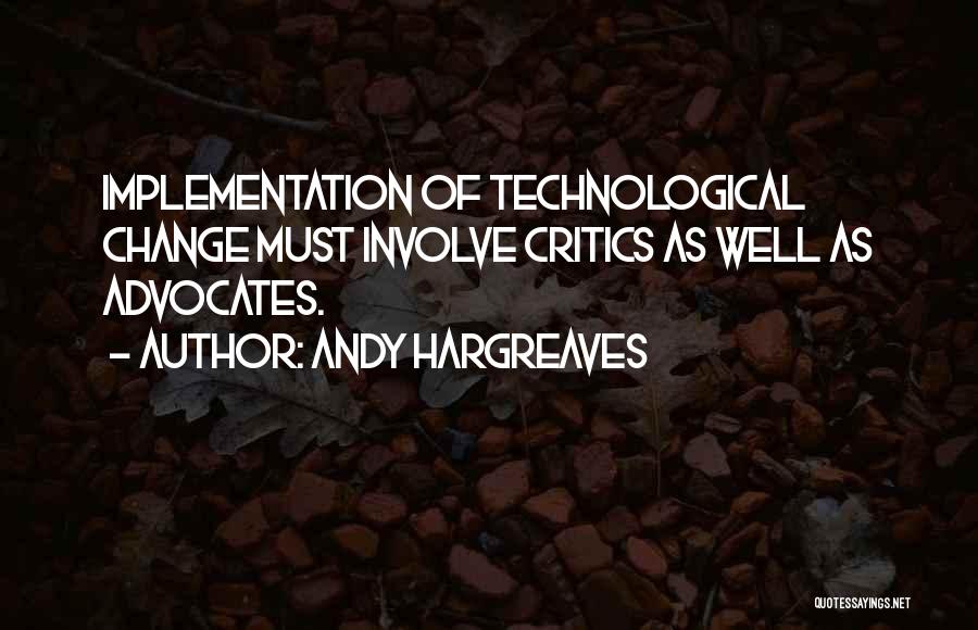 Change Implementation Quotes By Andy Hargreaves