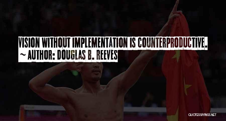 Change Implementation Quotes By Douglas B. Reeves