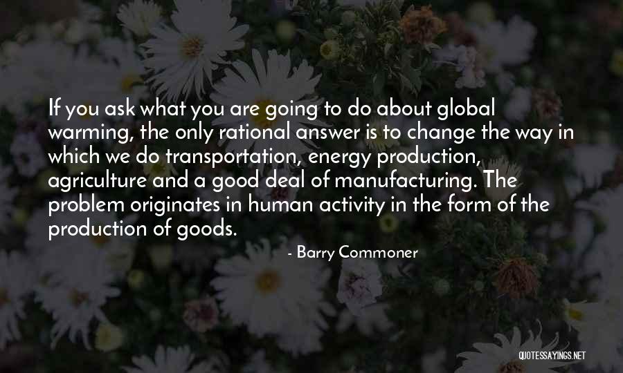 Change In A Good Way Quotes By Barry Commoner Change In A Good Way Quotes By Barry Commoner