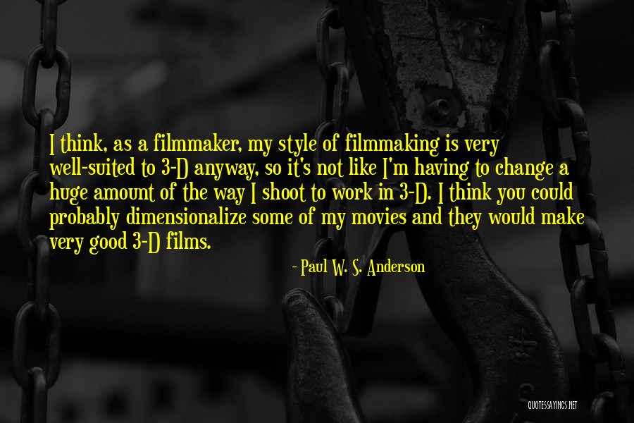 Change In A Good Way Quotes By Paul W. S. Anderson Change In A Good Way Quotes By Paul W. S. Anderson