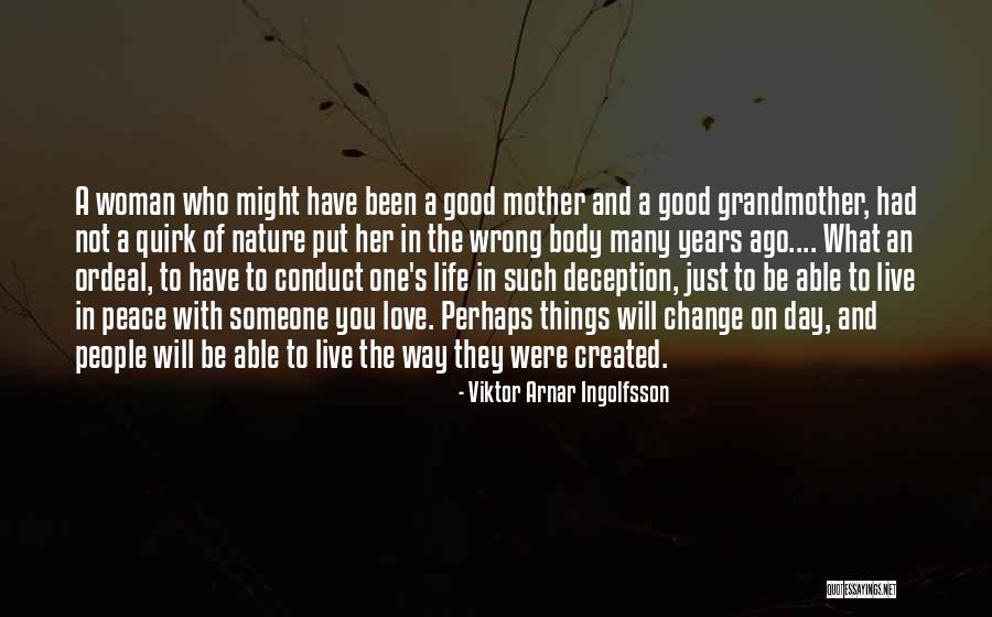 Change In A Good Way Quotes By Viktor Arnar Ingolfsson Change In A Good Way Quotes By Viktor Arnar Ingolfsson