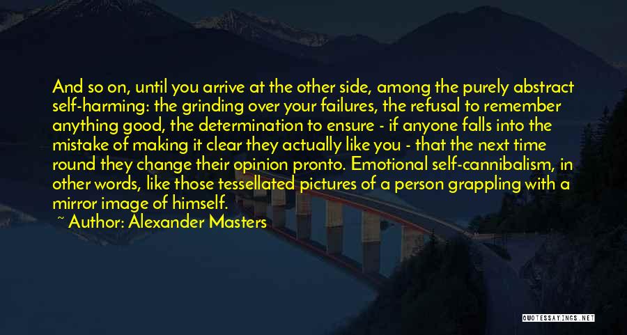 Change In A Person Quotes By Alexander Masters