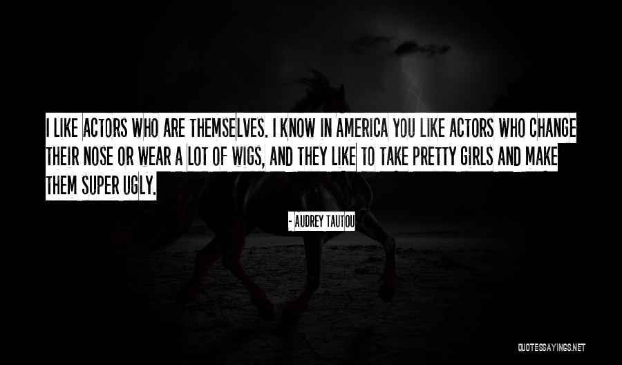 Change In America Quotes By Audrey Tautou Change In America Quotes By Audrey Tautou