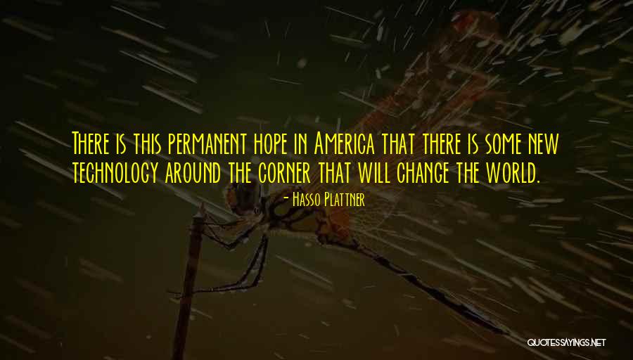 Change In America Quotes By Hasso Plattner Change In America Quotes By Hasso Plattner