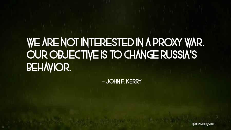 Change In Behavior Quotes By John F. Kerry Change In Behavior Quotes By John F. Kerry