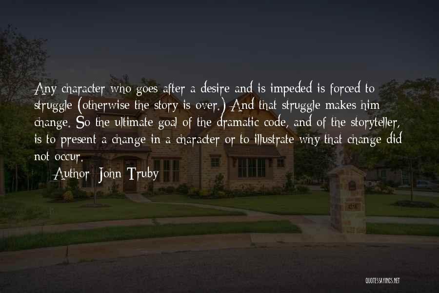 Change In Character Quotes By John Truby