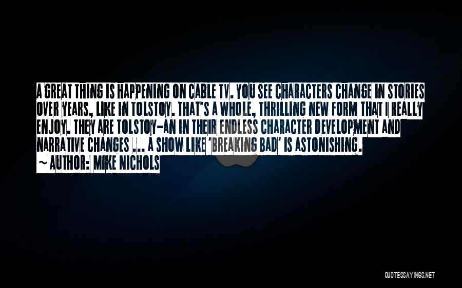 Change In Character Quotes By Mike Nichols
