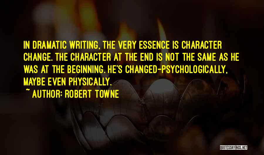 Change In Character Quotes By Robert Towne