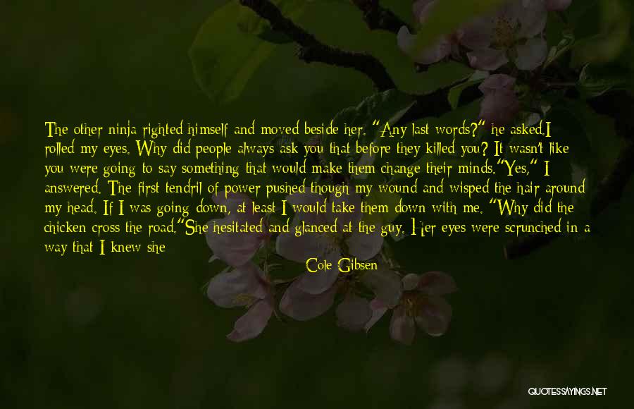 Change In Hair Quotes By Cole Gibsen Change In Hair Quotes By Cole Gibsen