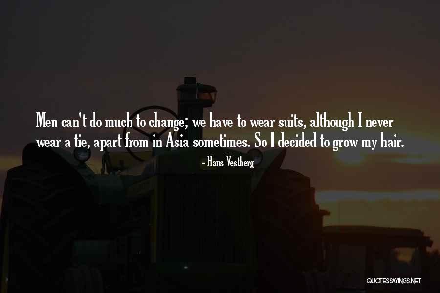 Change In Hair Quotes By Hans Vestberg Change In Hair Quotes By Hans Vestberg