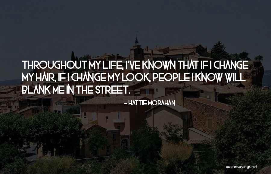 Change In Hair Quotes By Hattie Morahan Change In Hair Quotes By Hattie Morahan