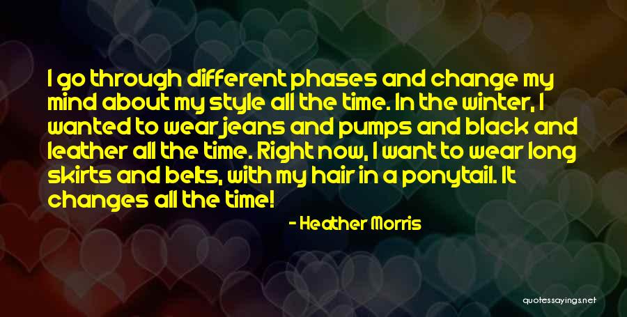 Change In Hair Quotes By Heather Morris Change In Hair Quotes By Heather Morris