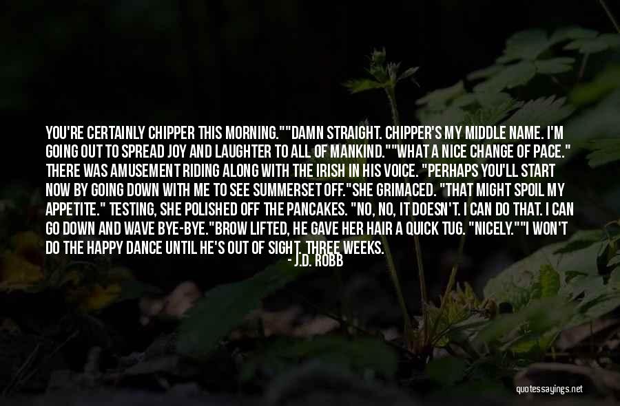 Change In Hair Quotes By J.D. Robb Change In Hair Quotes By J.D. Robb