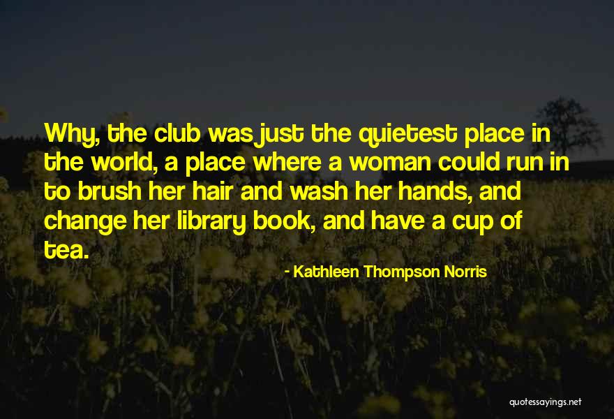 Change In Hair Quotes By Kathleen Thompson Norris Change In Hair Quotes By Kathleen Thompson Norris