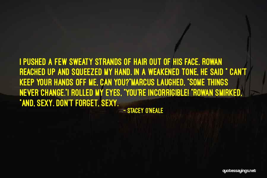 Change In Hair Quotes By Stacey O'Neale Change In Hair Quotes By Stacey O'Neale