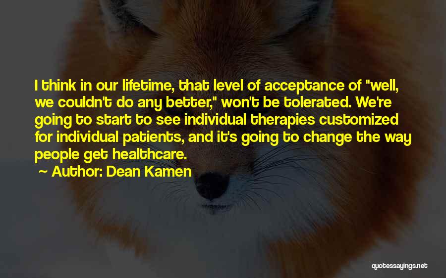 Change In Healthcare Quotes By Dean Kamen