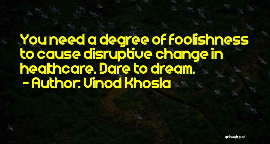 Change In Healthcare Quotes By Vinod Khosla