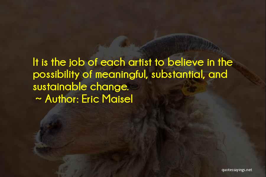 Change In Jobs Quotes By Eric Maisel