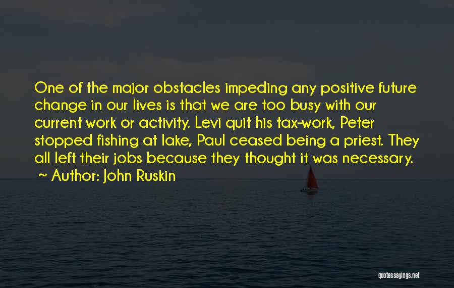 Change In Jobs Quotes By John Ruskin