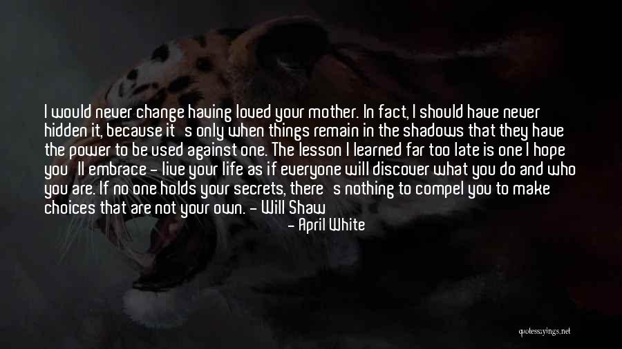 Change In Life And Love Quotes By April White