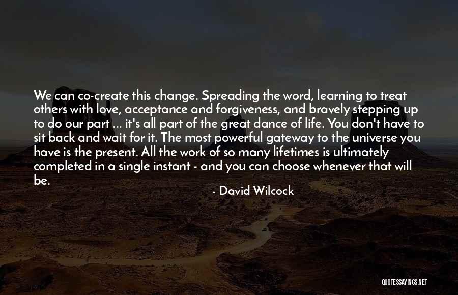 Change In Life And Love Quotes By David Wilcock