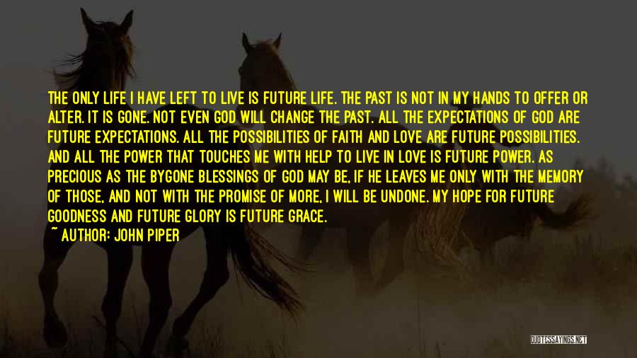 Change In Life And Love Quotes By John Piper