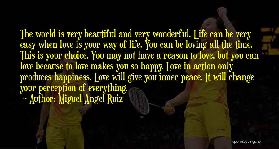 Change In Life And Love Quotes By Miguel Angel Ruiz